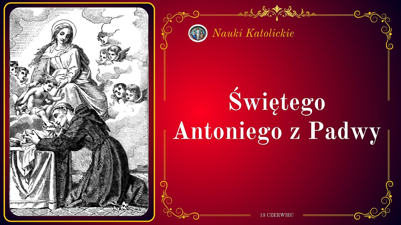 Świętego Antoniego z Padwy | 13 Czerwiec