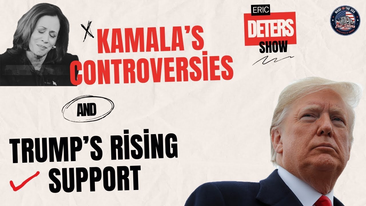 Kamala's Controversies And Trump's Rising Support | Eric Deters Show