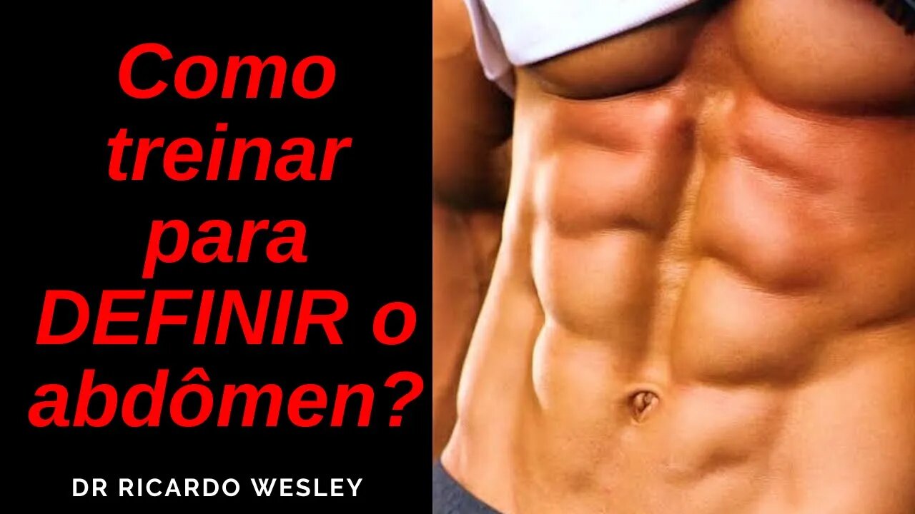 Como treinar para DEFINIR o abdômen- Ricardo Wesley