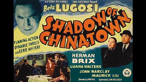 Lugosi SHADOW OF CHINATOWN 1936 Criminal Scientist Hired to Wreck Chinese Businesses FULL MOVIE