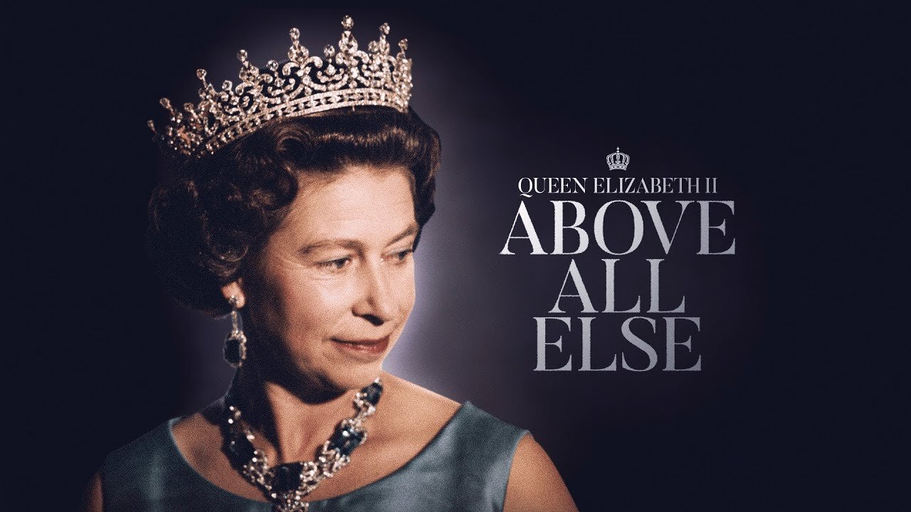 Queen Elizabeth II: Above All Else