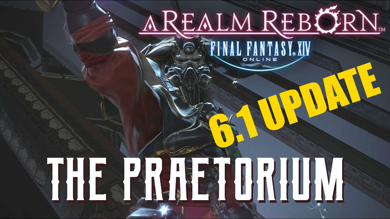The Praetorium (6.1 UPDATE) - Boss Encounters Guide - FFXIV A Realm Reborn