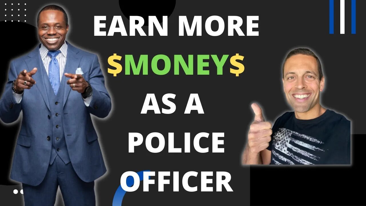 How To Make More Money As A Police Officer [Without more OT and Off-duty burnout!]