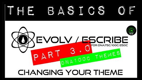 The Basics of Evolv/Escribe | Part 3.0 | Hyperion DNA100C Themes