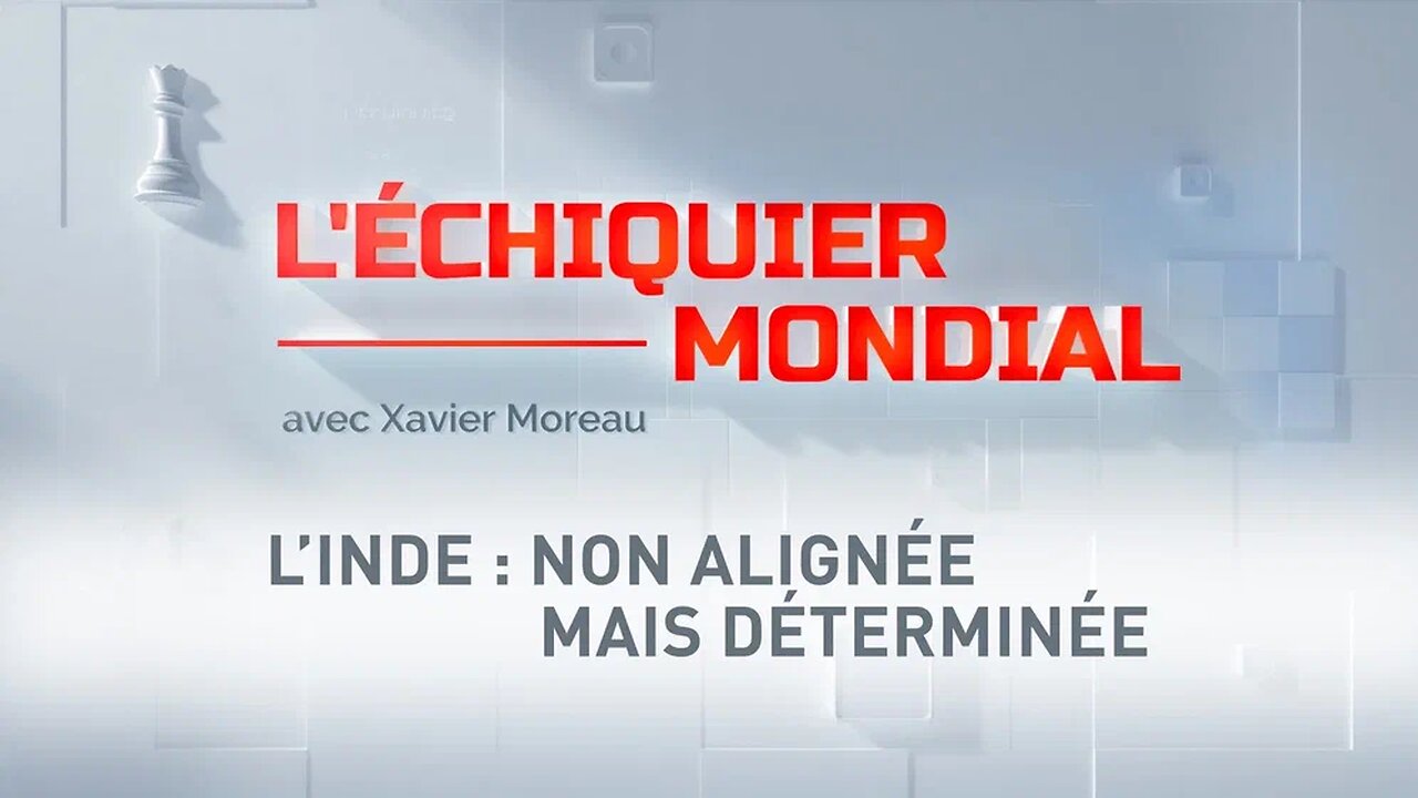 L'échiquier mondial. L'Inde ; non alignée mais déterminée