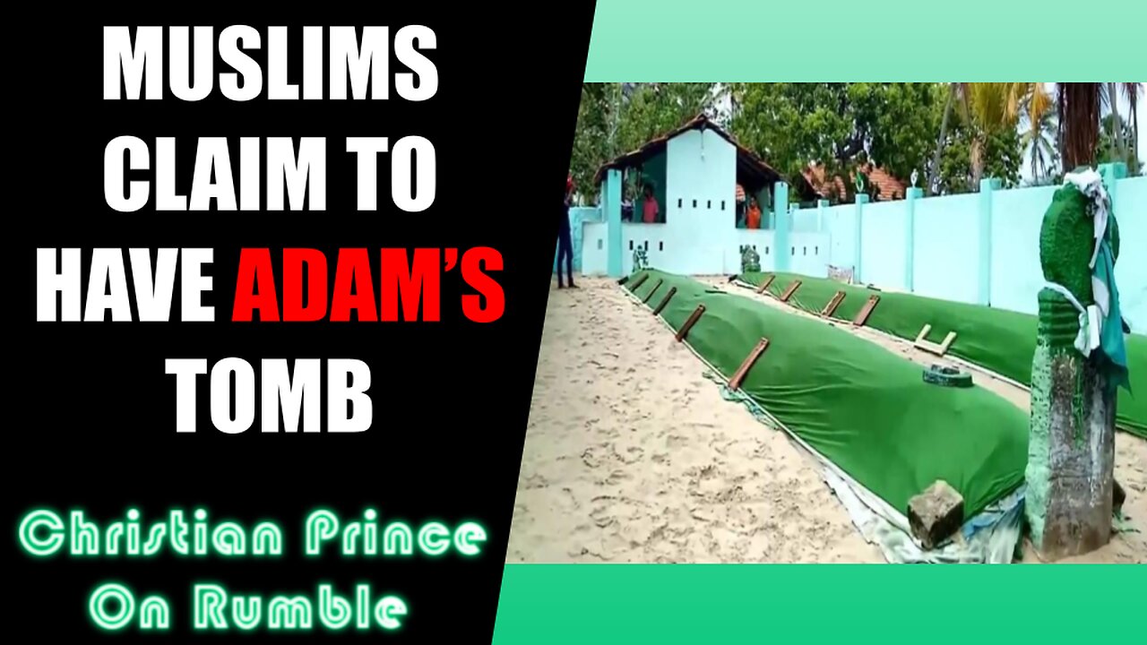 The Real Tomb Of Adam and Other Muslim Giant Graves - Christian Prince