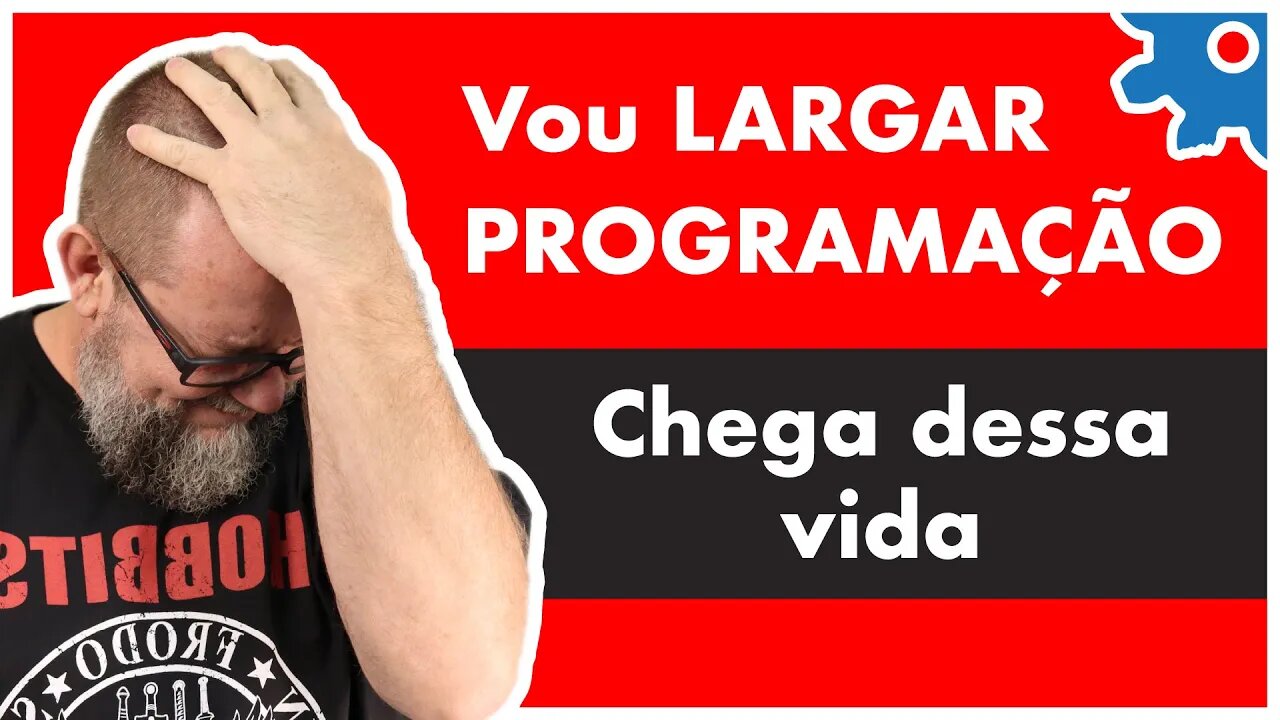 Vou Desistir da Programação | Ser Programador é muito difícil! - #35