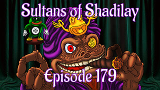 Sultans of Shadilay Podcast - Episode 179