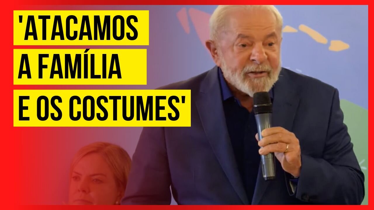 Lula admite que esquerda atacou família e valores conservadores