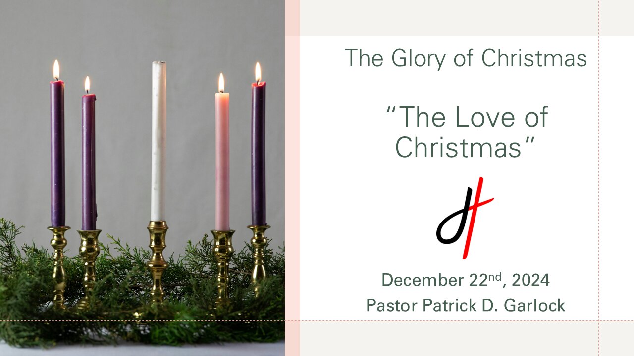 The Glory of Christmas: Luke 2:1-21 - "The Love of Christmas"