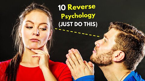 Be inevitably Prioritized | 10 Reverse Psychology : Make Anyone Love