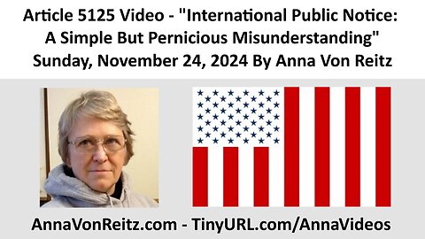 International Public Notice: A Simple But Pernicious Misunderstanding By Anna Von Reitz