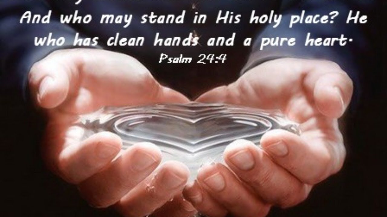 20200818 CLEAN HANDS AND A PURE HEART