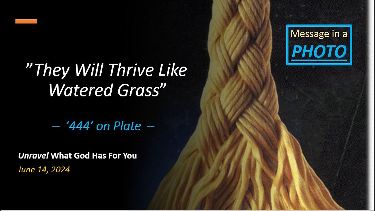 They Will Thrive Like Watered Grass *'444' on Plate* (Jun 14, 2024)