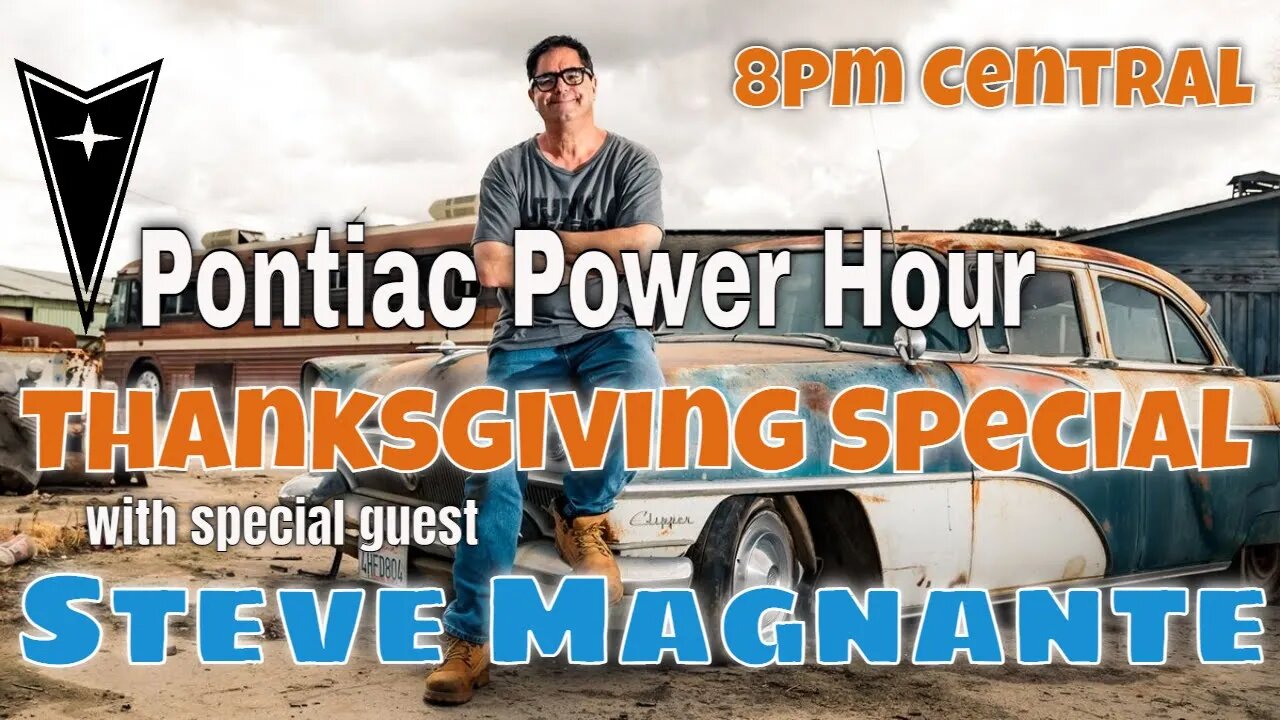 Pontiac Power Hour - Ep 13- Thanksgiving Special with Special Guest @SteveMagnante