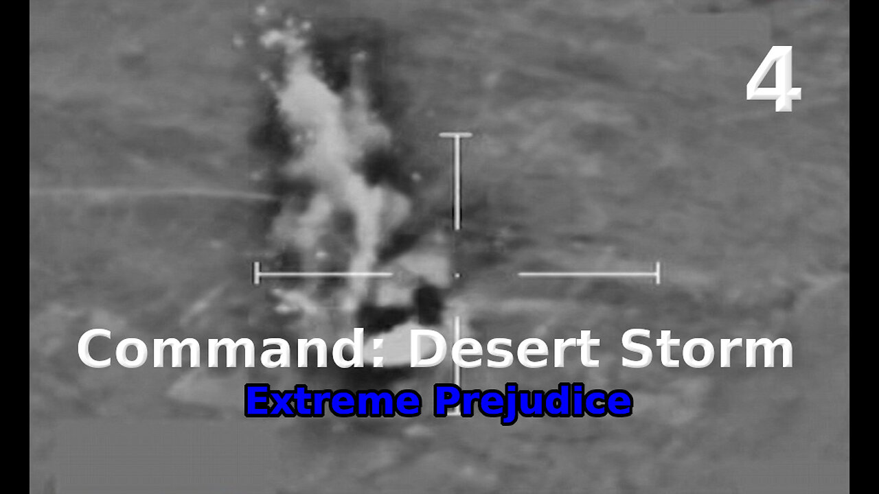 Command: Desert Storm Extreme Prejudice walkthrough pt. 4/5