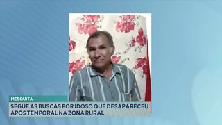 Mesquita: seguem buscas por idoso que desapareceu após temporal na zona rural