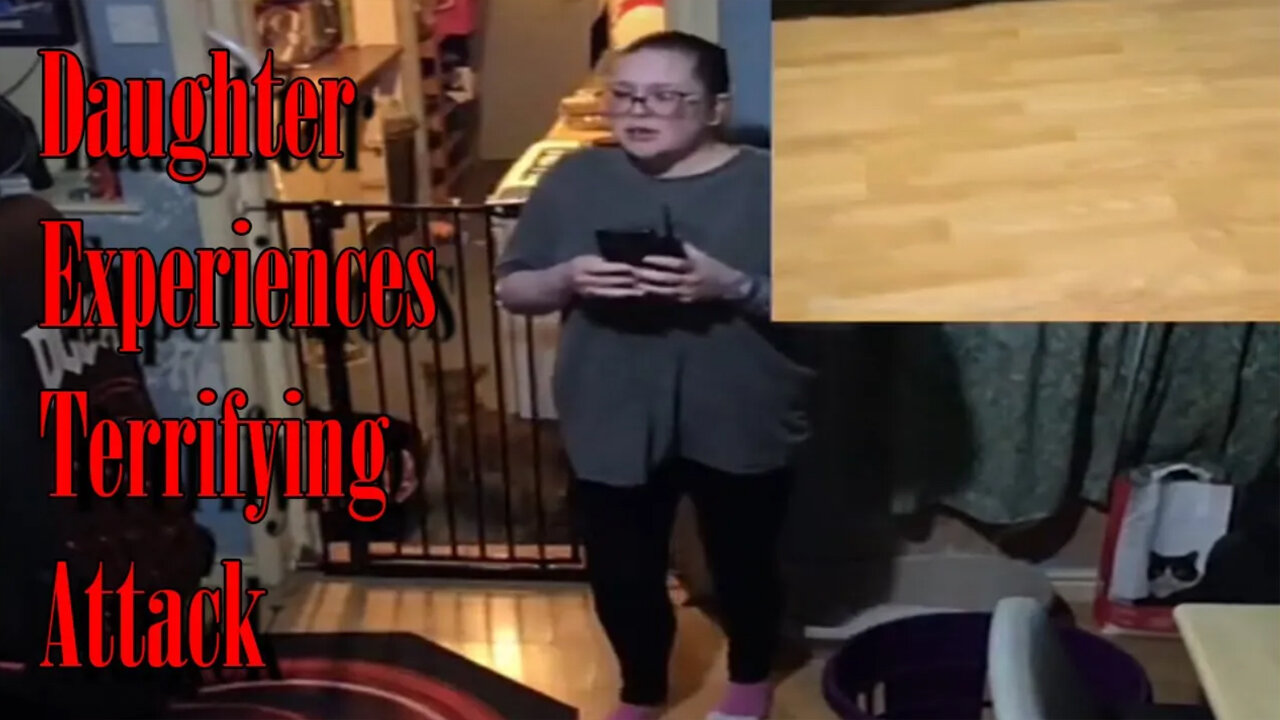 Daughter Attacked by Entity