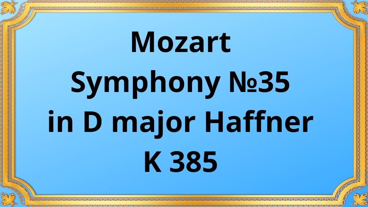 Mozart Symphony №35 in D major Haffner, K 385