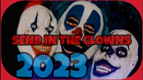 2023: Send in the Clowns... Happy New Year✌️