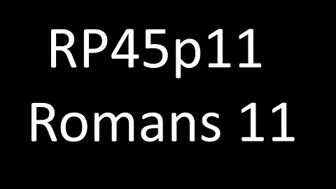 RP45p11 Romans 11