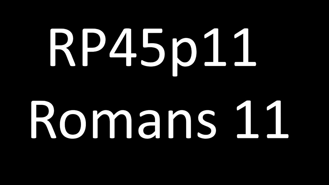 RP45p11 Romans 11