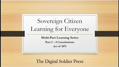 Sovereign Citizen Learning for Everyone - Part 2 - Act of 1870