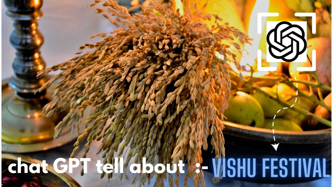 what is Vishu Festival : Chat GPT Tell About Festival