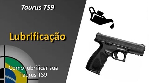 Taurus TS9 - Lubrificação