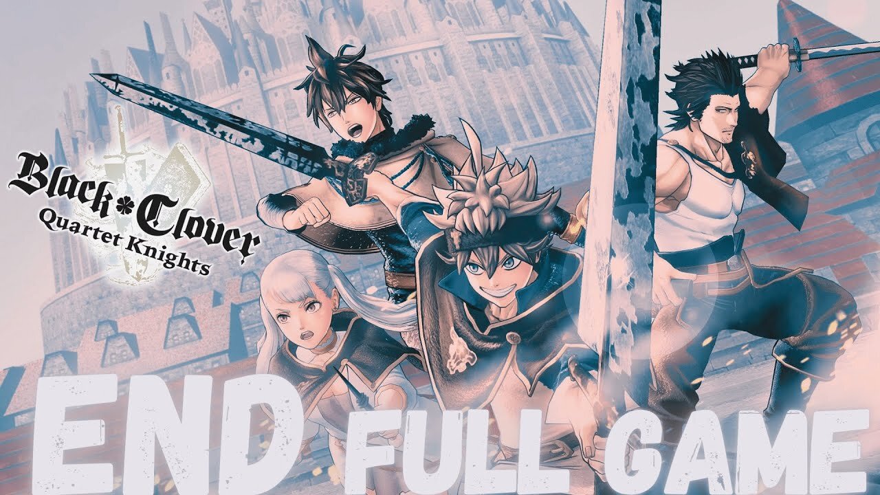 BLACK CLOVER: QUARLET KNIGHTS Gameplay Walkthrough Finale & Ending FULL GAME