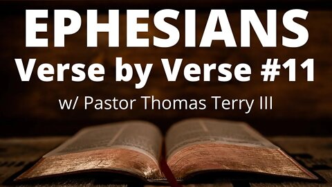 #11 Verse by verse Ephesians Bible Study