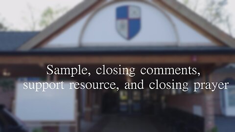 Sample: Closing Comments, Additional Resources, Closing Prayer