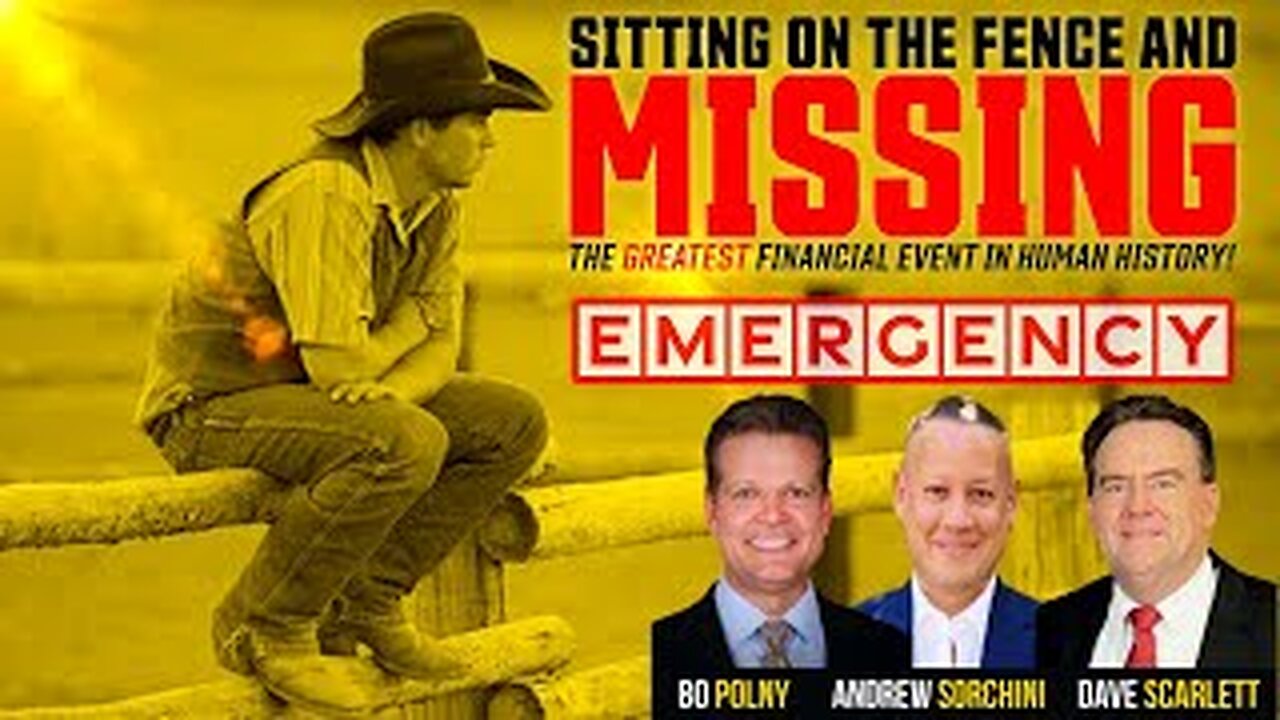 Bo Polny, Andrew Sorchini, Dave Scarlett: EMERGENCY-Fence Sitting & MISSING Out on Greatest Event!