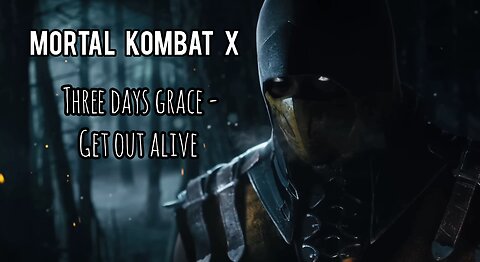 MORTAL KOMBAT X (GMV) THREE DAYS GRACE - GET OUT ALIVE