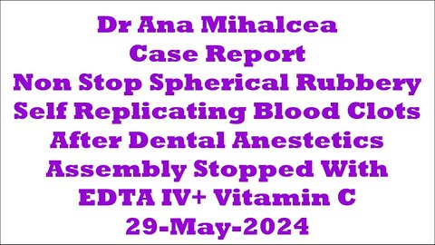 Rubbery Blood Clots Dental Anesthetic 29-May-2024