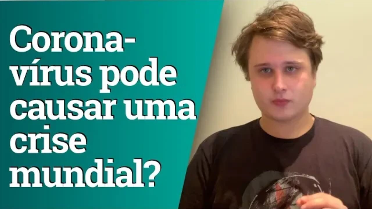 A epidemia de coronavírus pode causar uma crise econômica mundial?