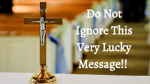 God Says Do Not Ignore This Very Lucky Message!! | God message for you today #172