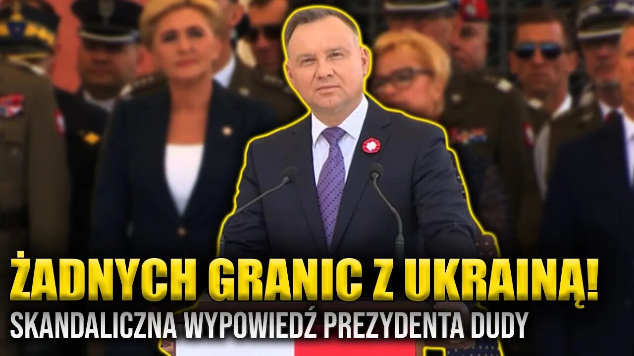 Skandaliczne słowa Prezydenta Dudy! "Żadnych granic" z Ukrainą... \\ Polska.LIVE