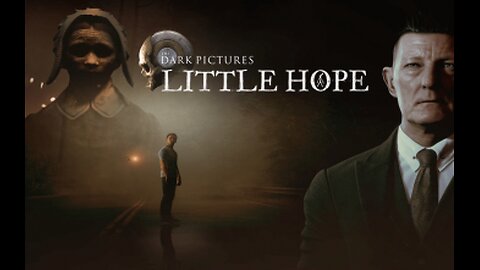 The Dark Pictures Anthology | LITTLE HOPE | PLAYTHROUGH #1 | NO COMMENTARY