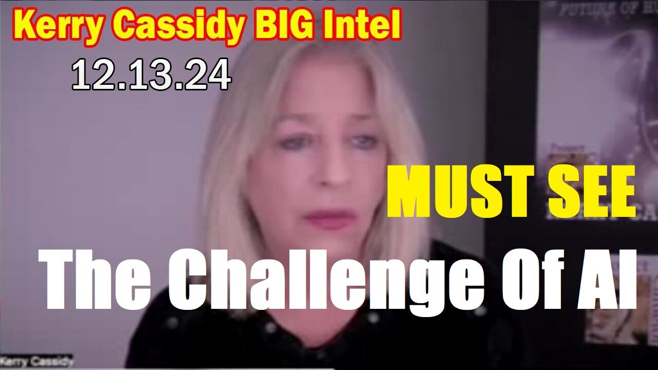 Kerry Cassidy BIG Intel Dec 13: "The Challenge Of AI" MUST SEE