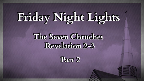 The Seven Churches Pt. 2