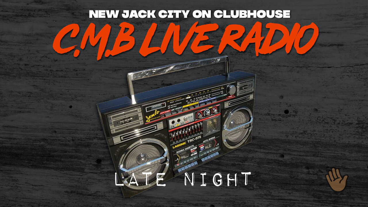 New Jack City CMB : Late Night