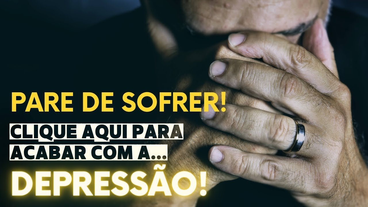 ACABAR COM A DEPRESSÃO? PARE DE SOFRER! DESCUBRA O PODER DA FÉ E DA ORAÇÃO QUE É CAPAZ DE CURAR!