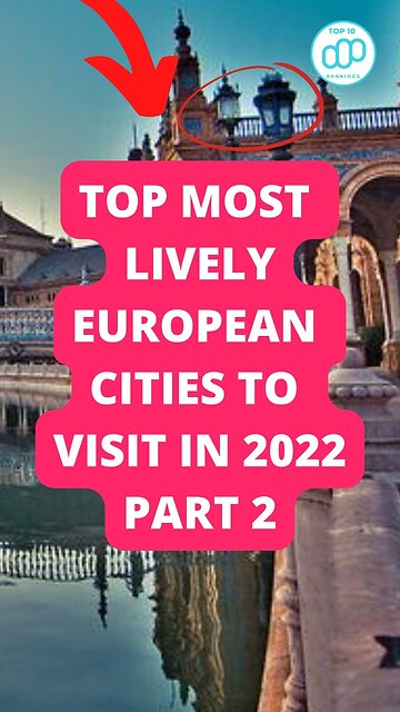 Top Most Lively European Cities to Visit in 2022 Part 2