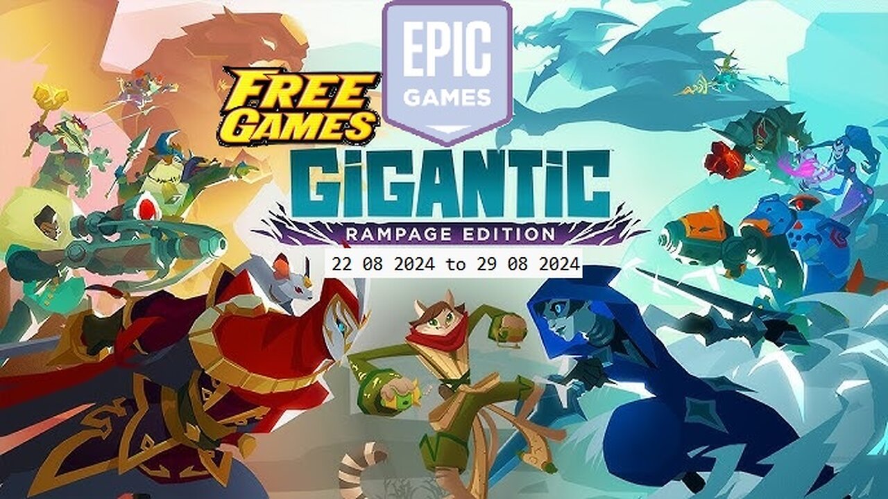 Free Game ! Gigantic Rampage Edition ! Epic Games! 22 08 2024 to 29 08 2024