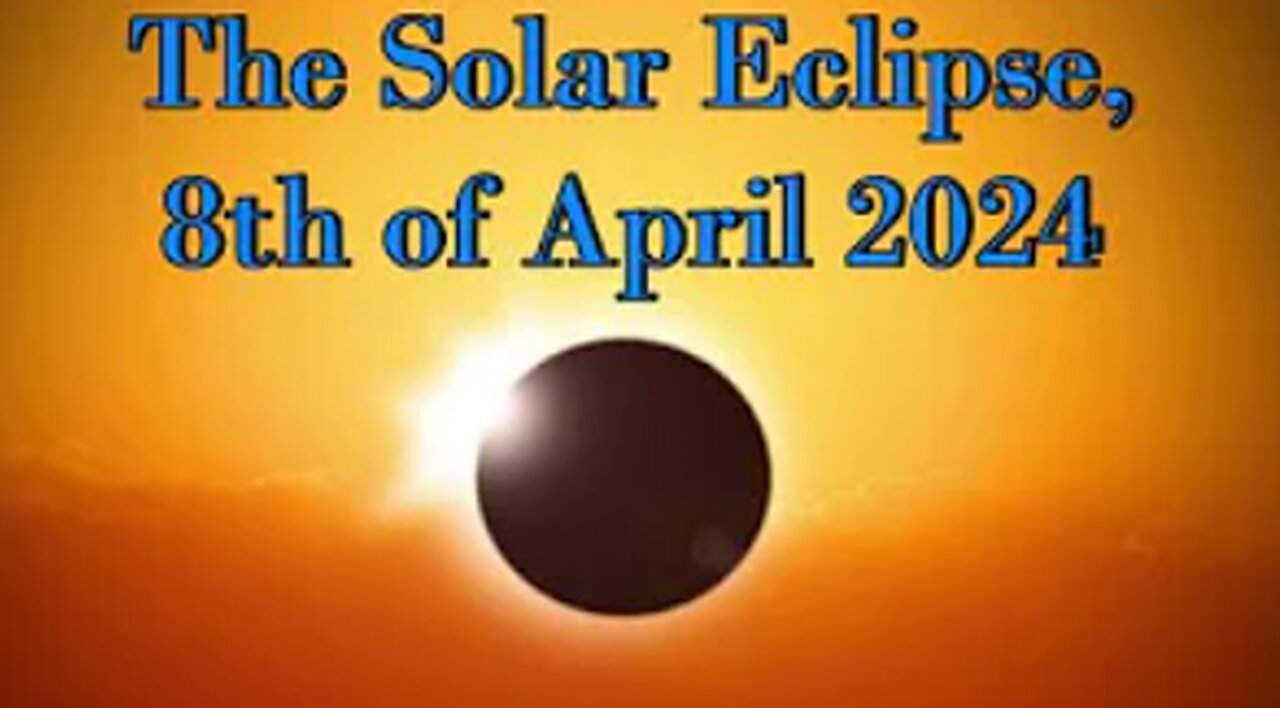 The Solar Eclipse 8th April 2024 - No Need To Fear! A reading by Izabela