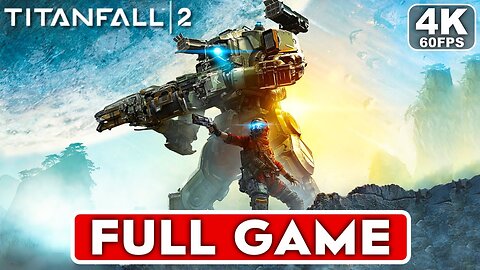 TITANFALL 2 Gameplay Walkthrough Campain FULL GAME 4K 60FPS PC ULTRA