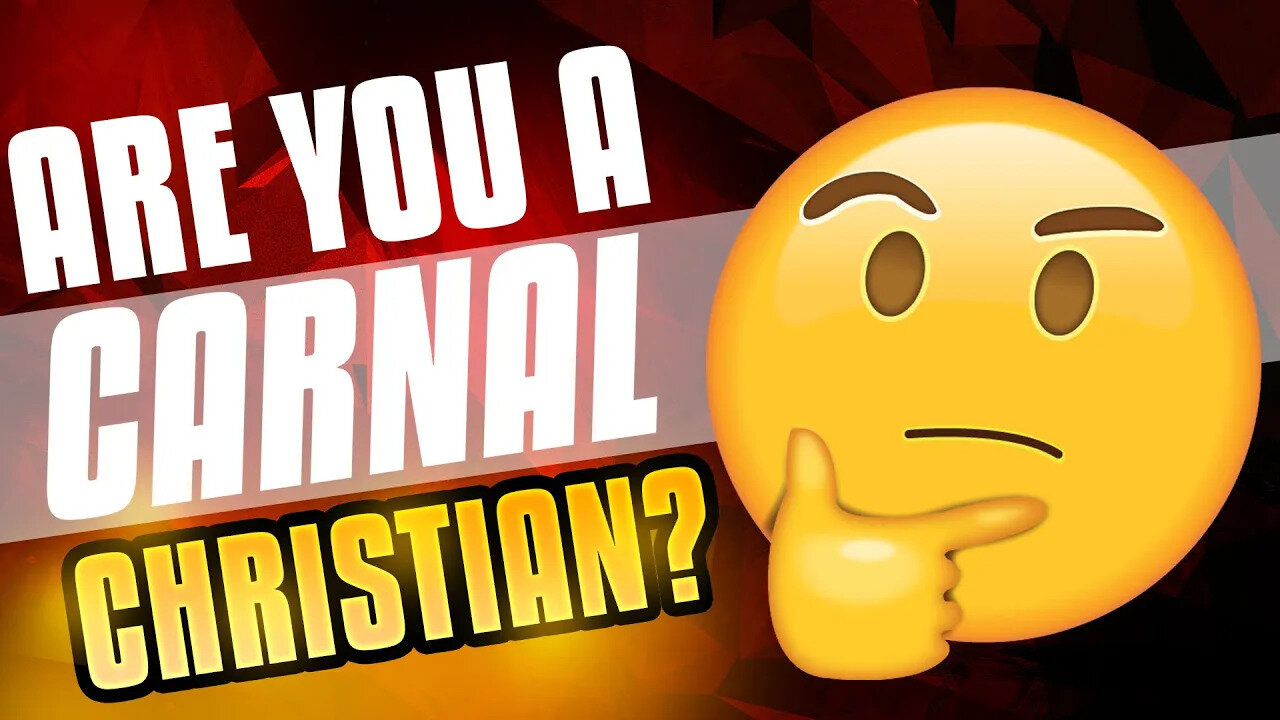 Are You A Carnal Christian?