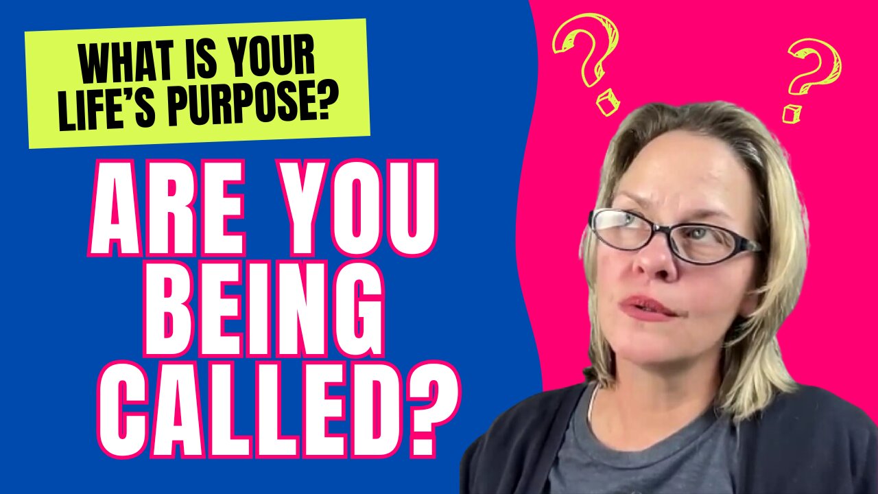 Are you Being Called? What is your Life's Purpose?