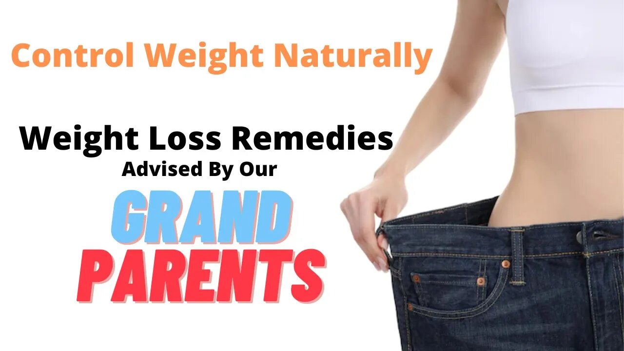 Control Weight Naturally | Lose Weight | Tips By Grand Parents & Ancestors #weightloss #loseweight